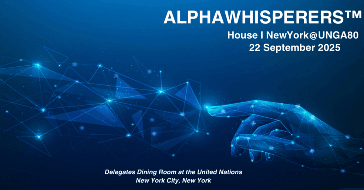 ALPHAWHISPERERS™ House startet bei den Vereinten Nationen während der UNGA80 und aktiviert neue globale Führungskräfte