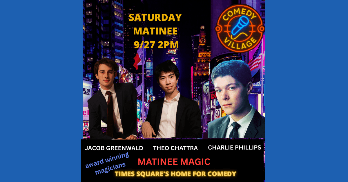 Comedy Village NYC startet Matinee Magic mit drei preisgekrönten Zauberkünstlern