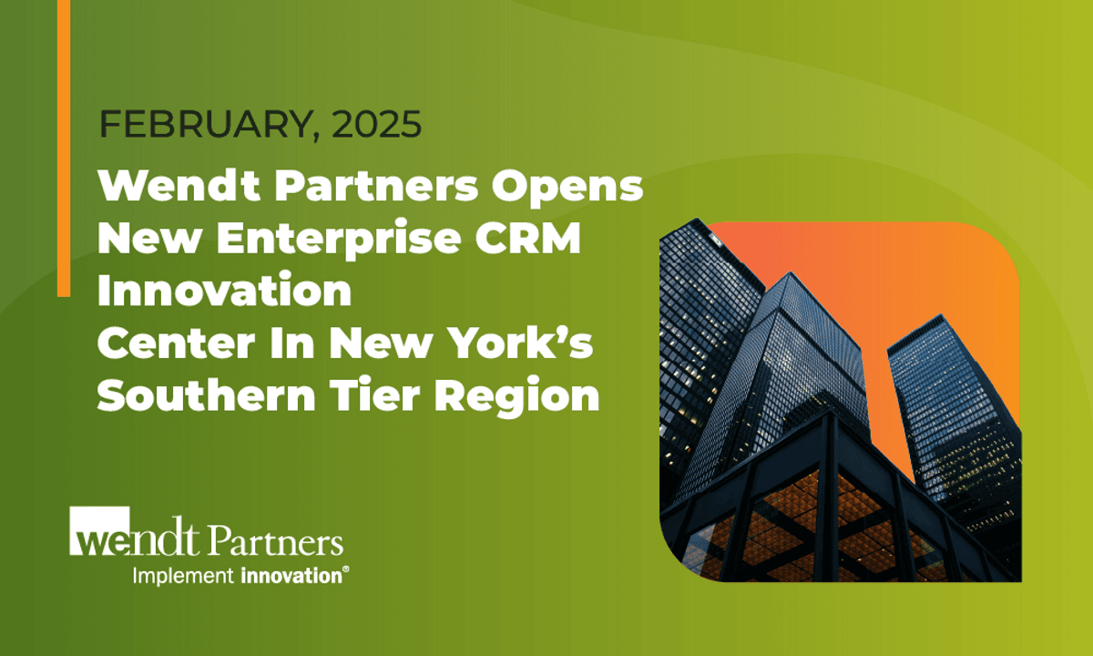 Wendt Partners eröffnet Enterprise CRM Innovation Center in New Yorks Southern Tier