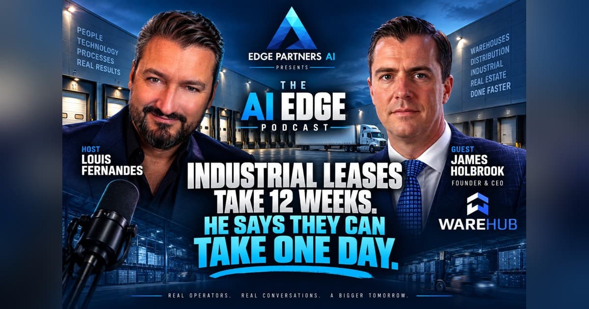 Warehub-Gründer James Holbrook spricht im AI Edge Podcast über Reibungspunkte in der Industrieimmobilienbranche