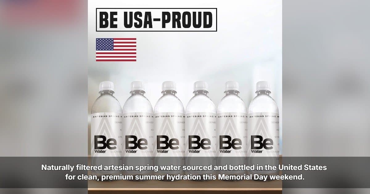 Be Water™ präsentiert amerikanisches artesisches Quellwasser vor dem Memorial-Day-Wochenende