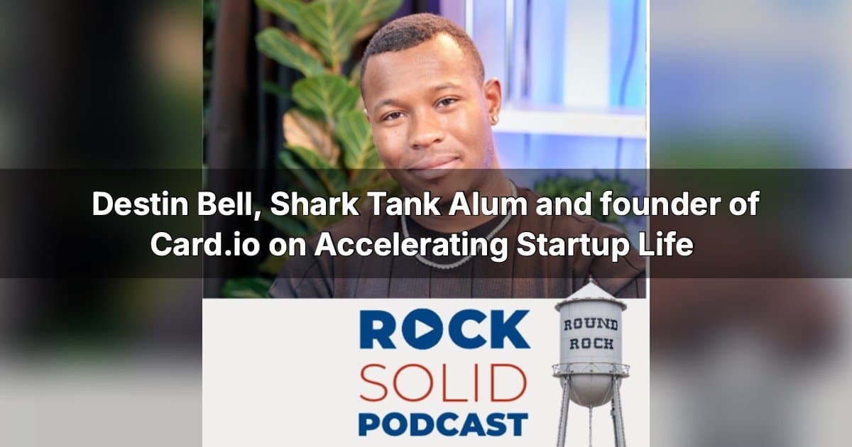 Von der Obdachlosigkeit zu Shark Tank: Destin Bell teilt Startup-Lektionen im Rock Solid Podcast