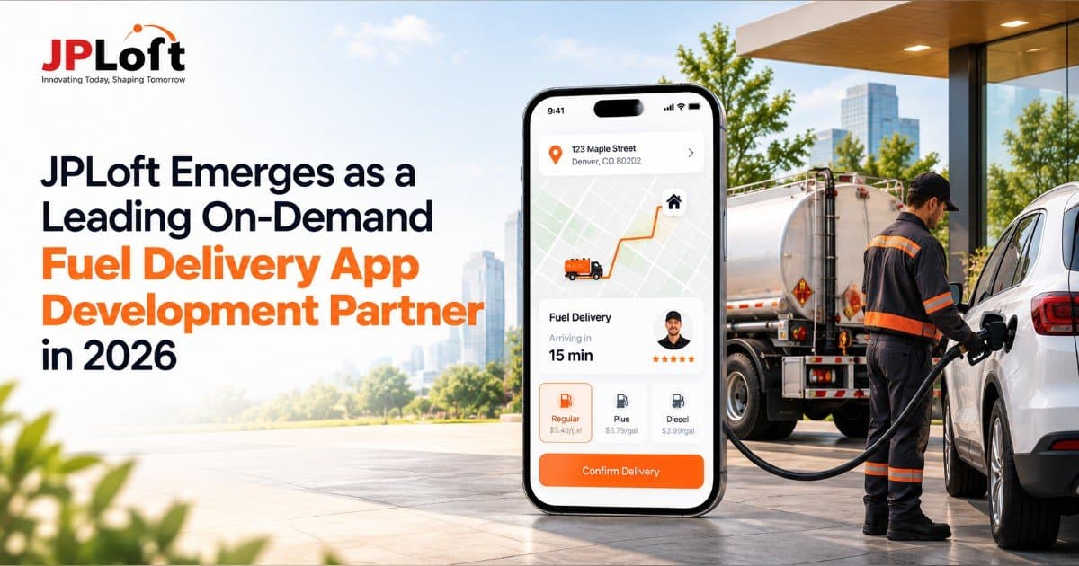 JPLoft als führender Entwicklungspartner für On-Demand-Kraftstofflieferungs-Apps für 2026 anerkannt