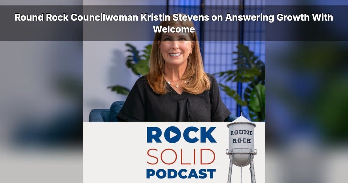 Kristin Stevens spricht im Rock Solid Podcast über Round Rocks Wachstum und Engagement