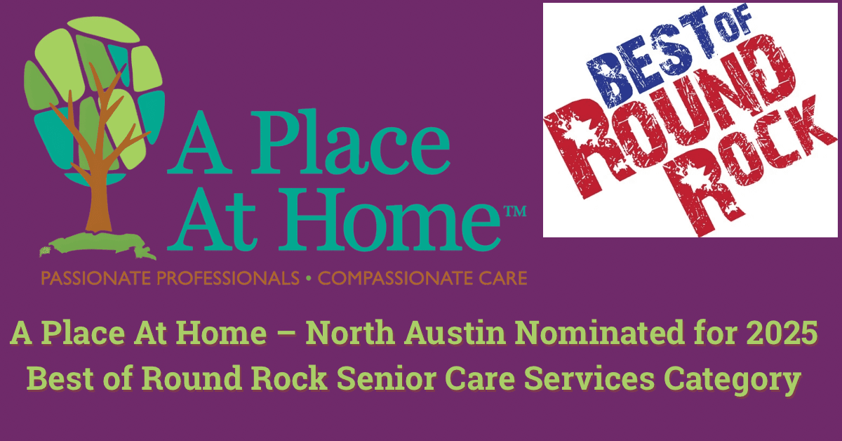 A Place At Home – North Austin für Best of Round Rock 2025 in der Kategorie Seniorenbetreuung nominiert