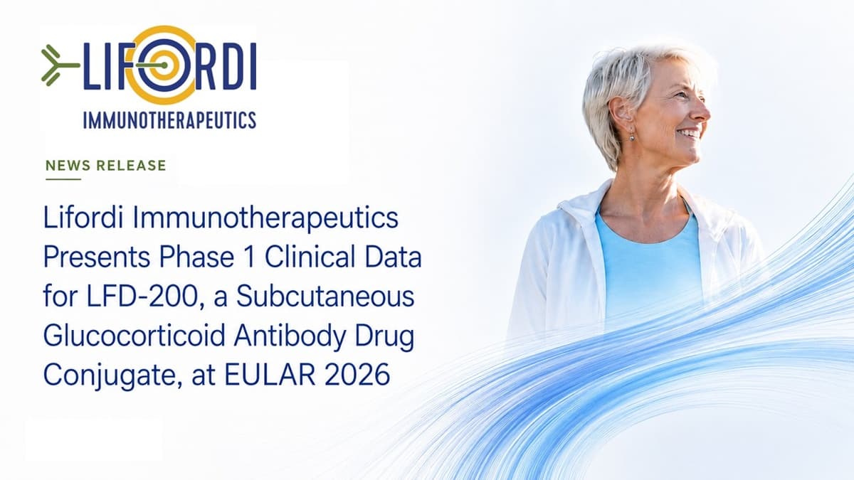 Lifordi Immunotherapeutics berichtet positive Phase-1-Daten für LFD-200, ein subkutanes Glukokortikoid-ADC, auf dem EULAR 2026