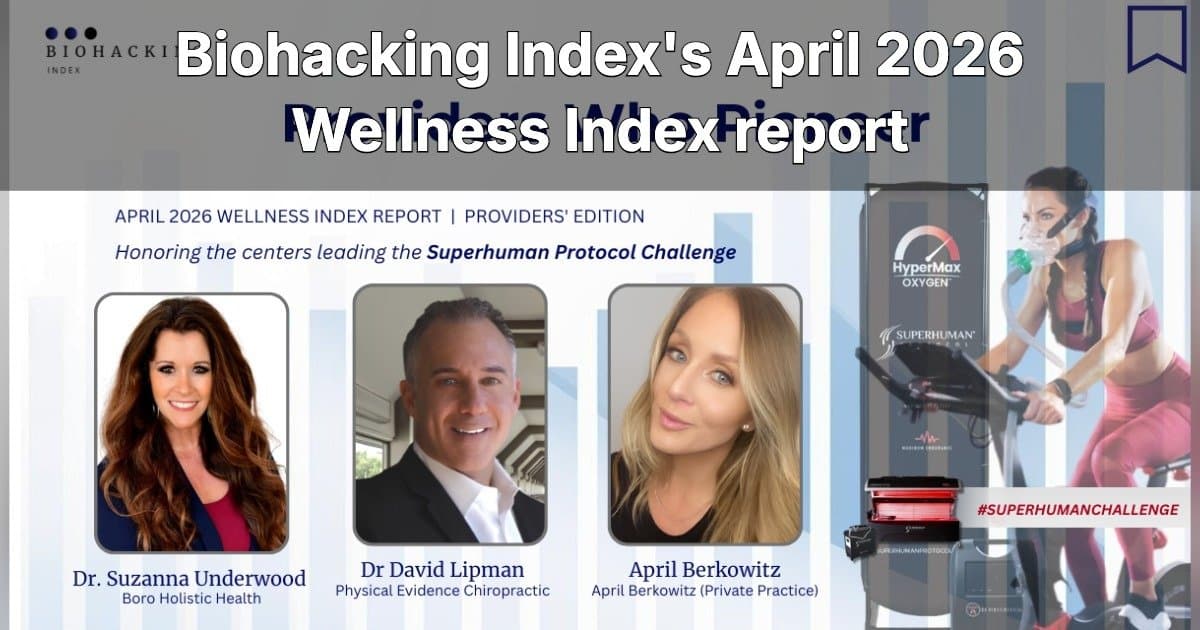 Wellness-Index-Report zeigt Trend zur Optimierung der Gesundheit auf Zellebene durch Superhuman Protocol Challenge