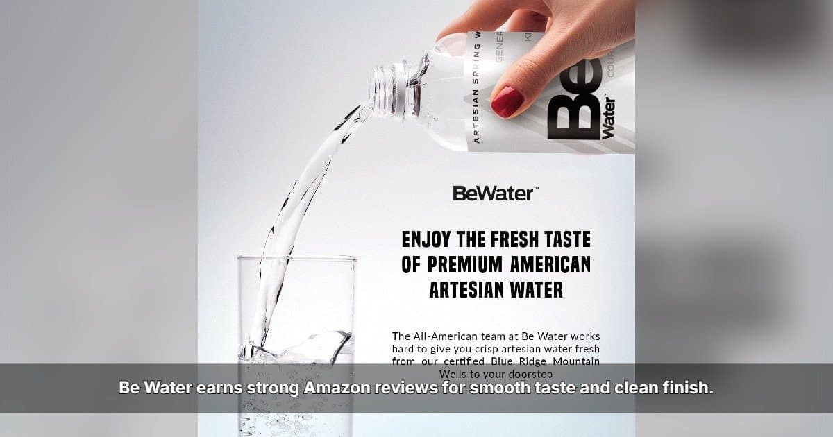 Be Water erhält starke Amazon-Bewertungen für amerikanisches artesisches Quellwasser