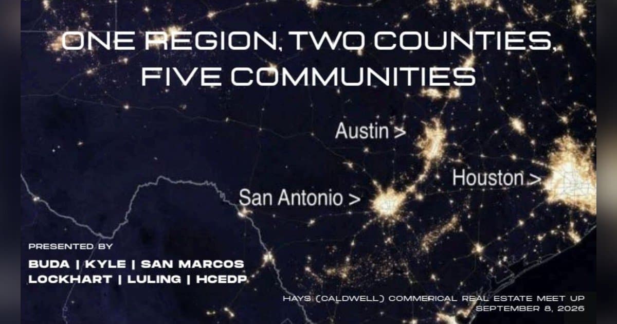 Sechs Wirtschaftsförderer schließen sich zusammen, um die Region Hays-Caldwell voranzubringen, während der Korridor Austin-San Antonio an Fahrt gewinnt